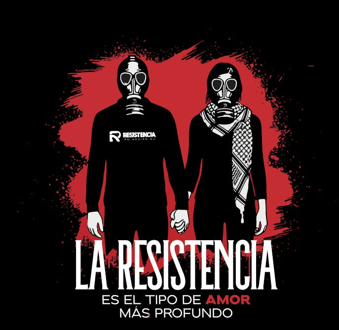 La Resistencia Es El Tipo De Amor Más Profundo - Camiseta