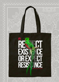 Respect, Existence or Expect Resistance - Tote (Black)