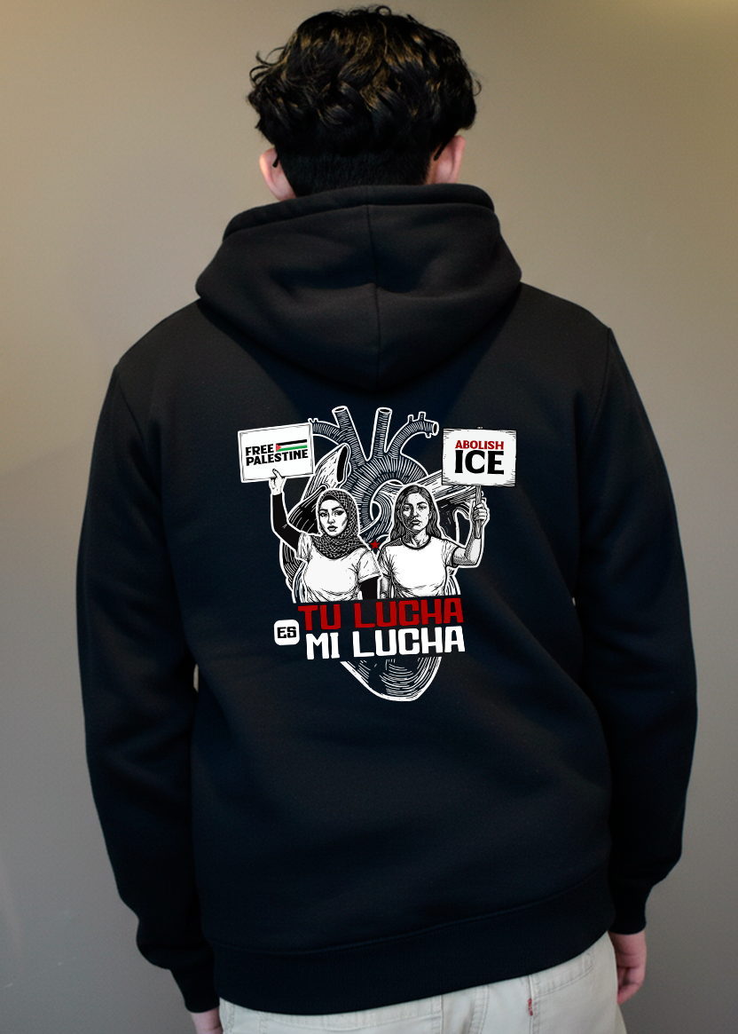 Tu Lucha Es Mi Lucha - Hoodie